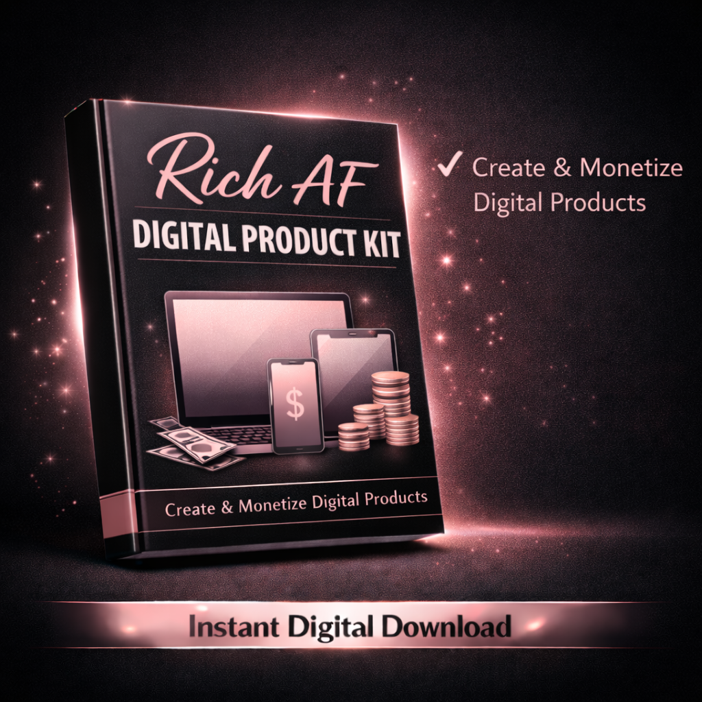 Rich AF Digital Product Starter Kit: From Idea to Income in 30 Days