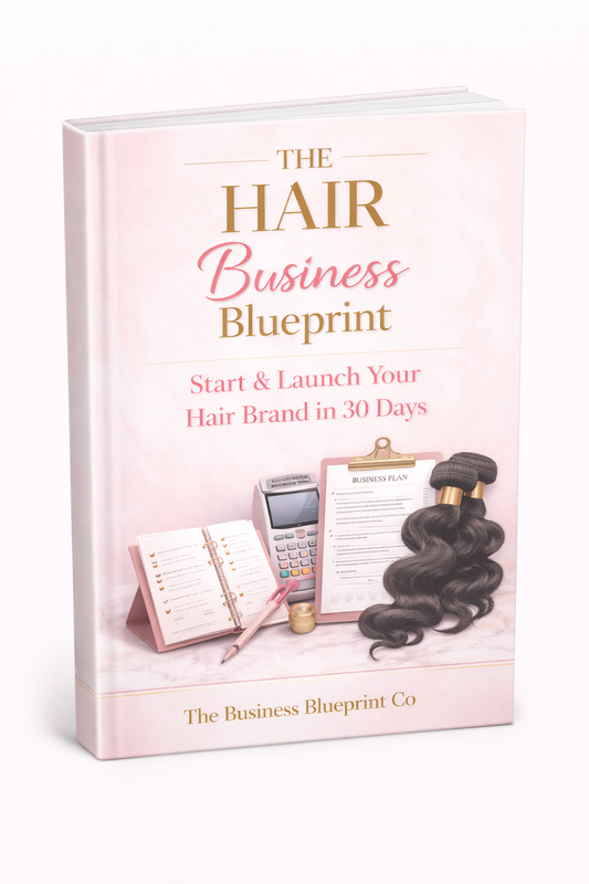 The Hair Business Blueprint: Start & Launch Your Hair Brand in 30 Days